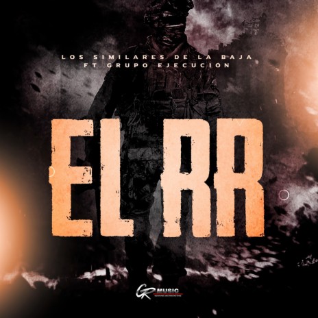 El RR ft. Grupo Ejecución | Boomplay Music