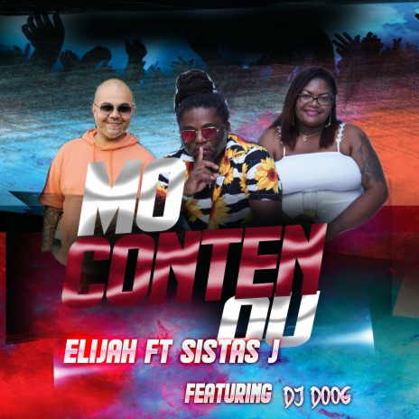 Mo Conten Ou ft. Sista J & DJ Doog | Boomplay Music