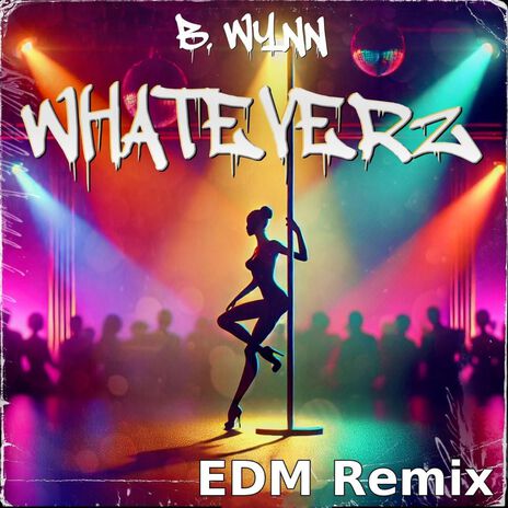 Whateverz (EDM Remix) | Boomplay Music