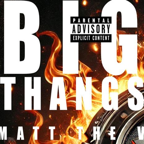 Big Thangs | Boomplay Music