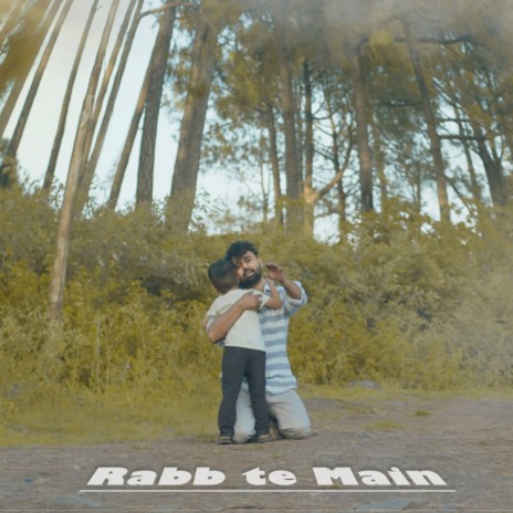 Rabb Te Main | Boomplay Music