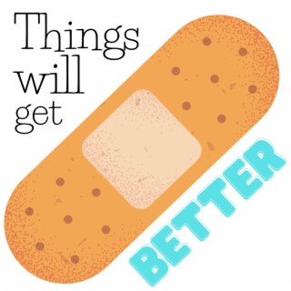 Things will get better