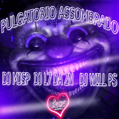 PULGATORIO ASSOMBRADO ft. DJ L7 da ZN | Boomplay Music