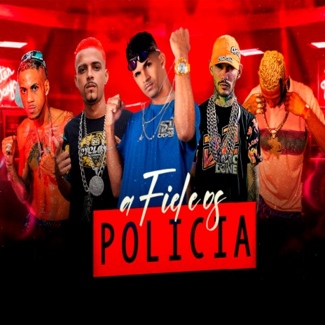 A Fiel e os Policia ft. 5 mil, pierre dumangue, lukinhas posturado & marcelinho01 | Boomplay Music