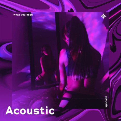 what you need - acoustic ft. Tazzy | Boomplay Music