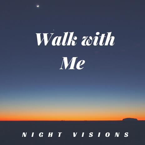 Walk with Me | Boomplay Music