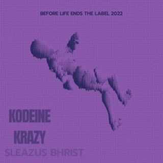 KODEINE KRAZY lyrics | Boomplay Music