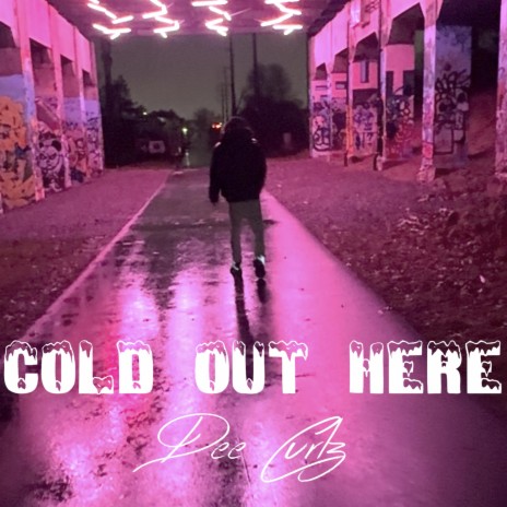 Cold Out Here | Boomplay Music