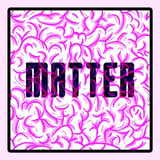 MATTER