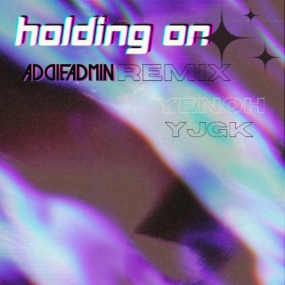 Holding On (Addie Admin Remix)