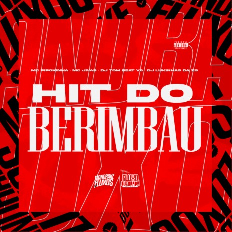 Hit do Berimbau ft. Mc Jivas, DJ TOM BEAT V8 & DJ LUKINHAS DA ZS | Boomplay Music