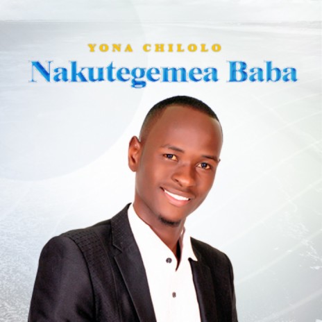Nakutegemea Baba | Boomplay Music