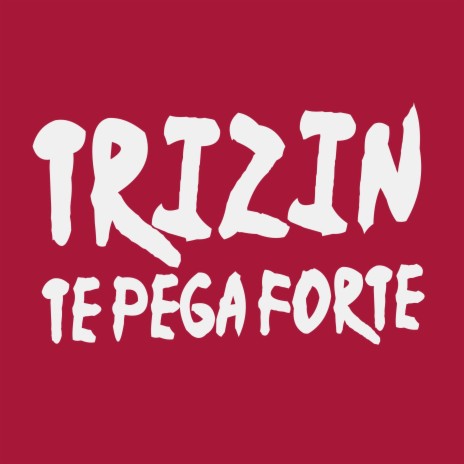 Trizin Te Pega Forte ft. MC RESTRITO ORIGINAL & Groxo GX | Boomplay Music