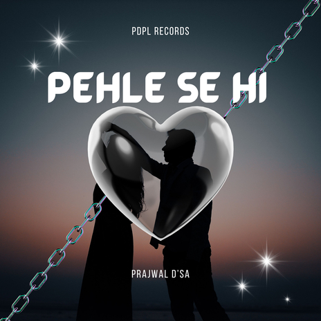 Pehle Se Hi ft. PDPL Records | Boomplay Music