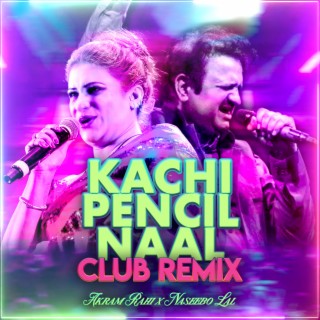 Kachi Pencil Naal (Club Remix)