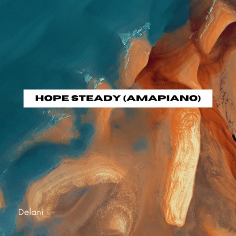 Hope Steady (Amapiano) | Boomplay Music