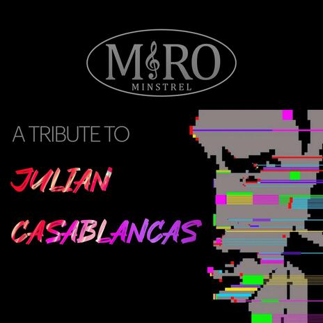 A Tribute To Julian Casablancas | Boomplay Music