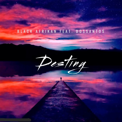 Destiny ft. Dossantos | Boomplay Music