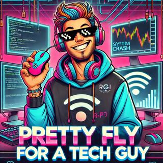 Pretty Fly (For a Tech Guy)