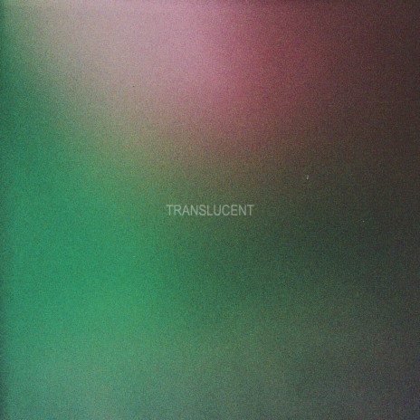 Translucent | Boomplay Music