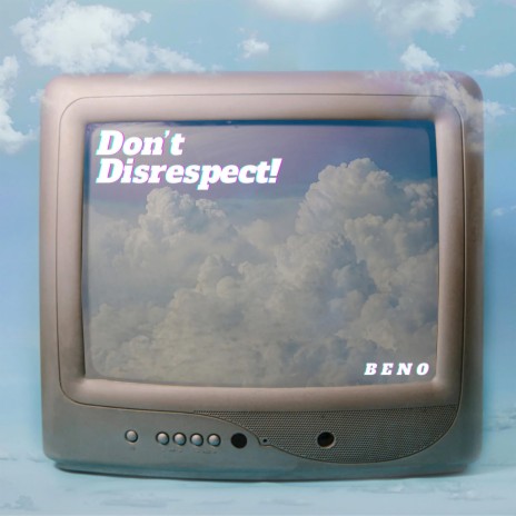 Don't Disrespect! | Boomplay Music