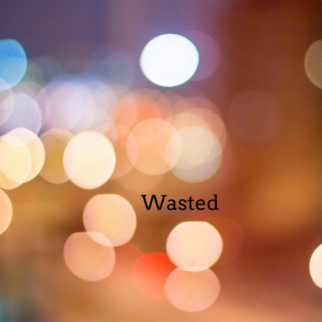 Wasted 87
