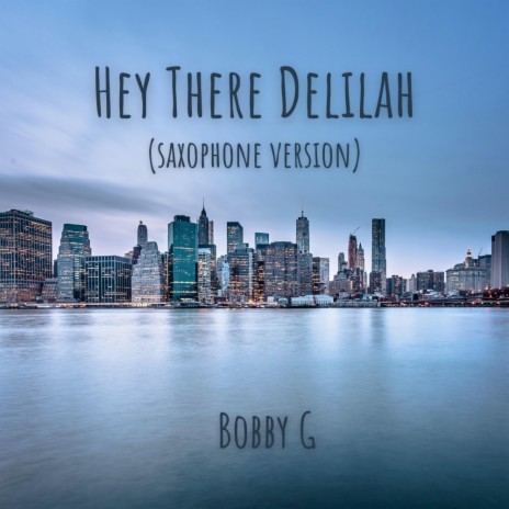 Hey There Delilah (Saxophone Version) | Boomplay Music
