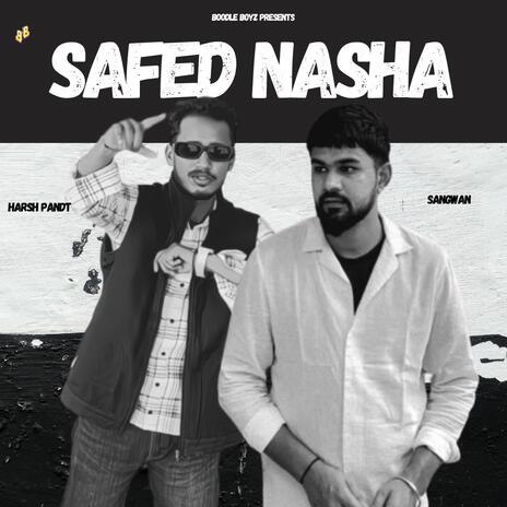 Safed Nasha ft. Harsh Pandt, Sangwan & Godsmxn | Boomplay Music