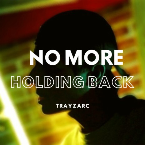 No More Holding Back | Boomplay Music