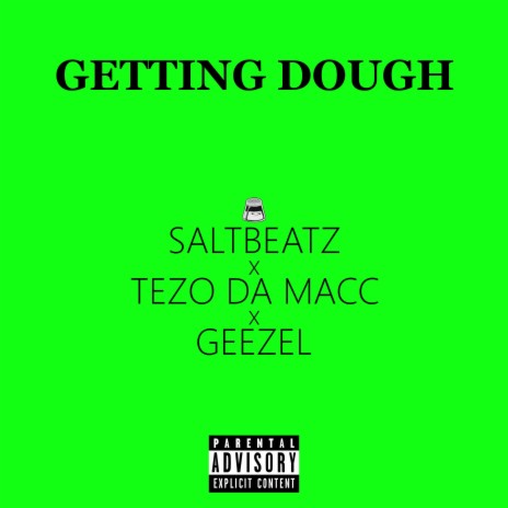 Getting Dough ft. Tezo Da Macc & Geezel | Boomplay Music