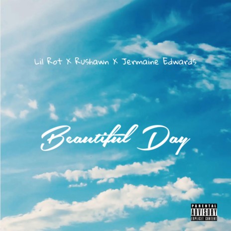 Beautiful Day ft. Rushawn & Jermaine Edwards | Boomplay Music