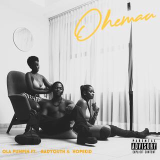 Ohemaa ft. BADYOUTH & Qwamihopekid lyrics | Boomplay Music