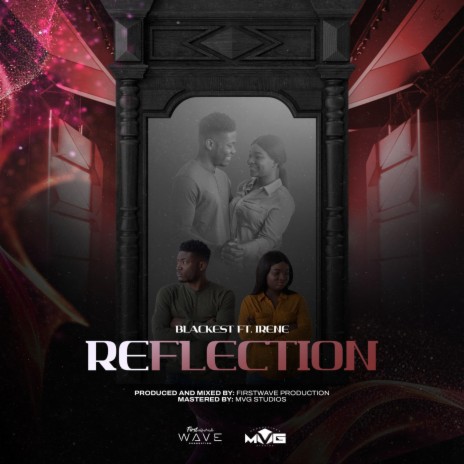 Reflection ft. Blackest & Irene Ali | Boomplay Music
