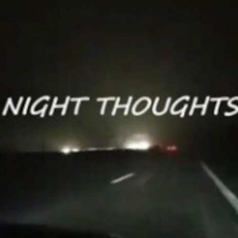 NIGHT THOUGHTS | Boomplay Music