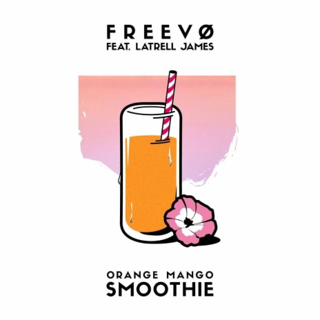 Orange Mango Smoothie (feat. Latrell James) | Boomplay Music