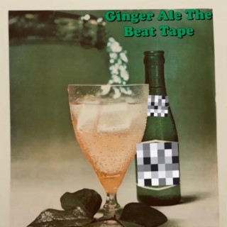 Ginger Ale The Beat Tape