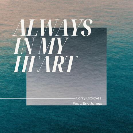 Always In My Heart | Boomplay Music