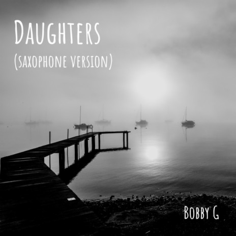 Daughters (Saxophone Version) | Boomplay Music