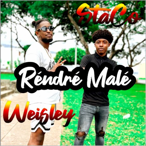 Rendré malé ft. Weisley TKG | Boomplay Music