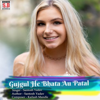 Gujgul He Bhata Au Patal