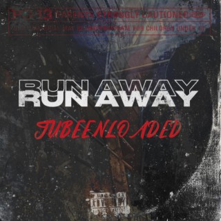 RUN AWAY