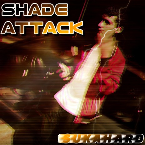 SHADE ATTACK | Boomplay Music