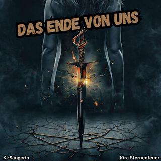 Das Ende von uns