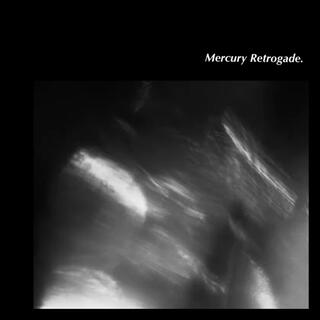 mercury retrograde.