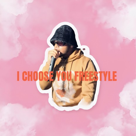 I CHOOSE YOU FREESTYLE | Boomplay Music