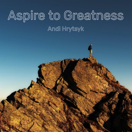 Aspire to Greatness | Boomplay Music