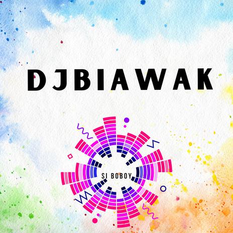 DJBIAWAK | Boomplay Music