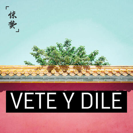 Vete Y Dile | Boomplay Music