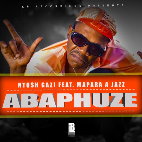 ABAPHUZE ft. Mapara A Jazz