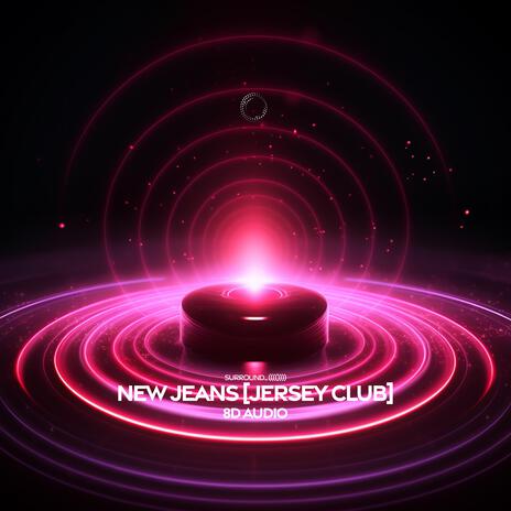 New Jeans (Jersey club 8D Audio) ft. (((())))